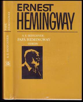 A. E Hotchner: Papá Hemingway
