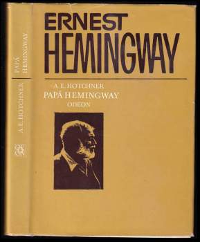 A. E Hotchner: Papá Hemingway