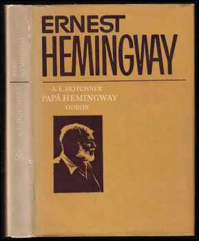 A. E Hotchner: Papá Hemingway