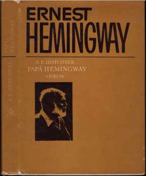 A. E Hotchner: Papá Hemingway