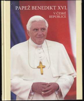 Papež Benedikt XVI. v České republice