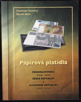 Vlastislav Novotný: Papírová platidla Československa 1918-1993, České republiky a Slovenské republiky 1993-2014