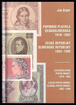Jan Bajer: Papírová platidla Československa 1919-1993, České republiky, Slovenské republiky 1993-1999