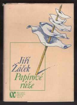 Jiří Žáček: Papírové růže : sbírka básní
