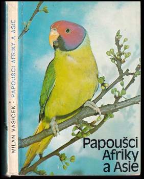 Milan Vašíček: Papoušci Afriky a Asie