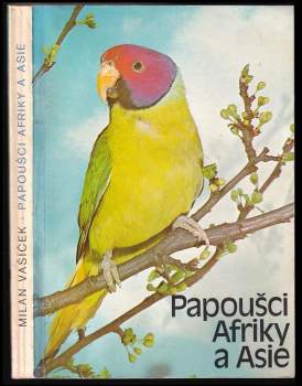 Milan Vašíček: Papoušci Afriky a Asie