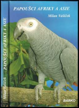 Milan Vašíček: Papoušci Afriky a Asie