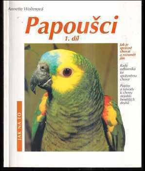 Papoušci. 1. díl