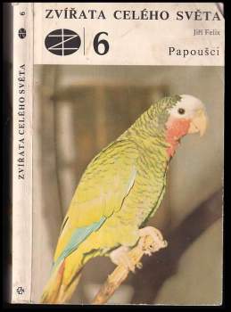 Jiří Felix: Papoušci