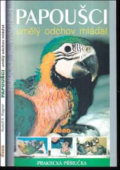 Papoušci : umělý odchov mláďat