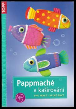 Pia Pedevilla: Pappmaché a kašírování