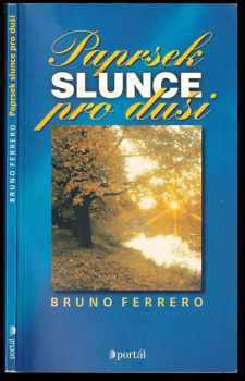 Bruno Ferrero: Paprsek slunce pro duši