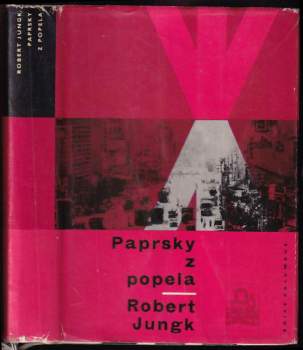 Robert Jungk: Paprsky z popela