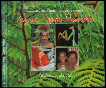 Doris Kittel: Papua - Nová Guinea