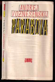 Parabola - Andrej Andrejevič Voznesenskij (1962, Státní nakladatelství krásné literatury a umění) - ID: 303285