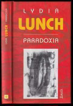 Lydia Lunch: Paradoxia + DEDIKACE AUTORKY