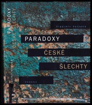 Vladimír Votýpka: Paradoxy české šlechty