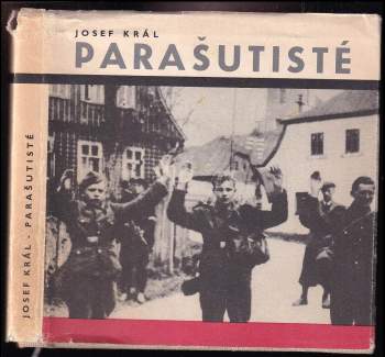 Parašutisté : reportáže z okupace - Josef Král (1967, Severočeské nakladatelství) - ID: 812176
