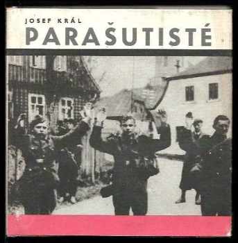 Parašutisté : reportáže z okupace - Josef Král (1967, Severočeské nakladatelství) - ID: 808208