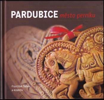 Pardubice, město perníku