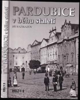 Jiří Kotyk: Pardubice v běhu staletí