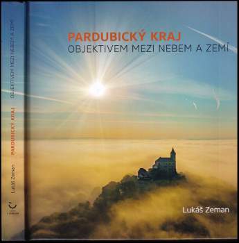 Pardubický kraj : objektivem mezi nebem a zemí