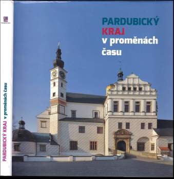 Tomáš Kubelka: Pardubický kraj v proměnách času