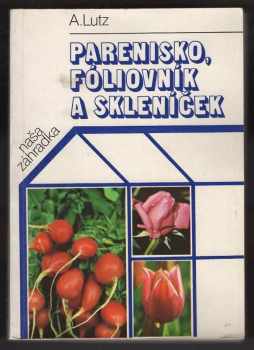 Armin Lutz: Parenisko, fóliovník a skleníček