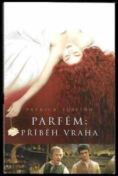 Patrick Süskind: Parfém - příběh vraha