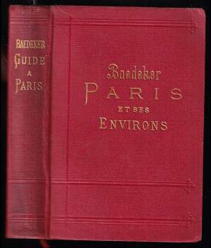 Karl Baedeker: Paris et ses Environs - Manuel du Voyageur