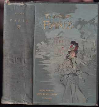 Paříž : román - Émile Zola, Jiří Stanislav Guth-Jarkovský (1897, Jos. R. Vilímek) - ID: 727329