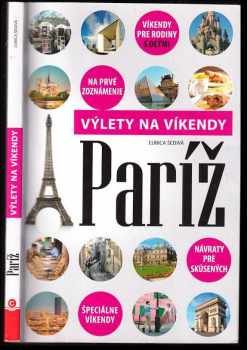 Paríž : výlety na víkendy