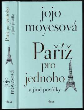 Jojo Moyes: Paříž pro jednoho a jiné povídky