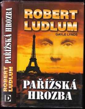 Pařížská hrozba - Robert Ludlum, Gayle Lynds (2003, Domino) - ID: 681869