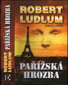 Pařížská hrozba - Robert Ludlum, Gayle Lynds (2003, Domino) - ID: 828152