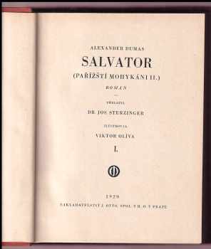 Alexandre Dumas: Pařížští Mohykáni - Román [Díl] I. + [Díl] II. + Salvator : [Pařížští Mohykáni II - díly I a II - KOMPLET