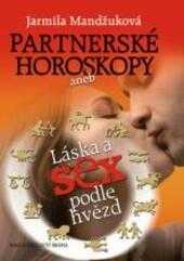 Partnerské horoskopy, aneb, Láska a sex podle hvězd
