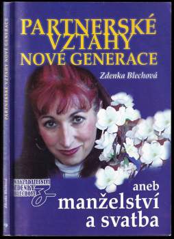 Partnerské vztahy nové generace, aneb, Manželství a svatba