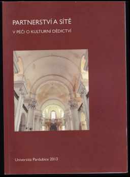 Partnerství a sítě v péči o kulturní dědictví