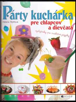 Párty kuchárka pre chlapcov a dievčatá : vychytávky pre maškrtné jazýčky
