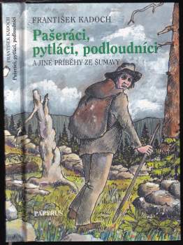 Pašeráci, pytláci, podloudníci a jiné příběhy ze Šumavy
