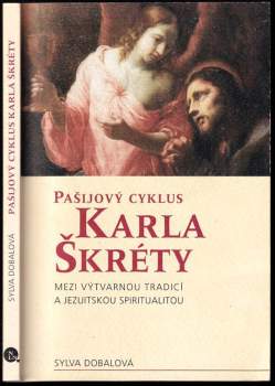 Pašijový cyklus Karla Škréty
