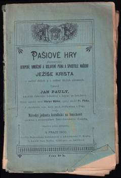 Pašiové hry představující utrpení, umučení a oslavení Pána a Spasitele našeho Ježíše Krista