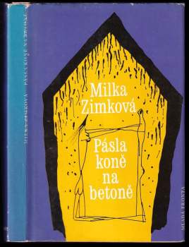 Milka Zimková: Pásla koně na betoně