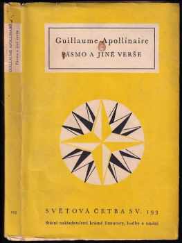 Pásmo a jiné verše - Guillaume Apollinaire (1958, Státní nakladatelství krásné literatury, hudby a umění) - ID: 634093