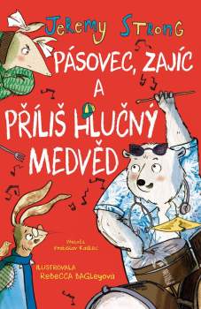 Pásovec, Zajíc a příliš hlučný Medvěd