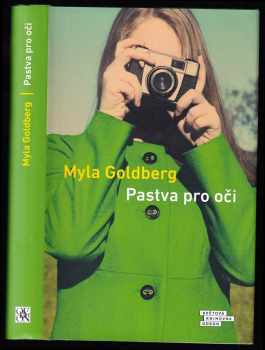 Myla Goldberg: Pastva pro oči