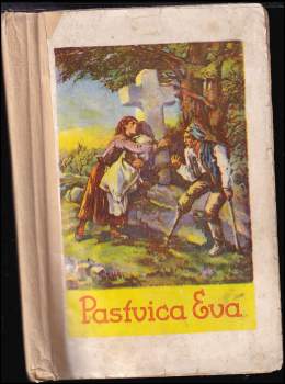 Pastvica Eva ; Panímáma Evička ; Honzíček z Hájku