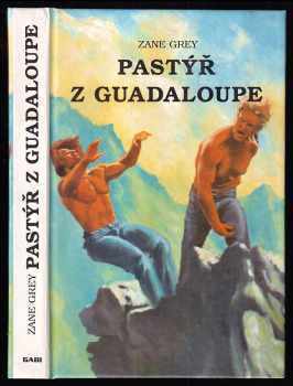 Pastýř z Guadaloupe - Zane Grey (1993, Gabi) - ID: 782118