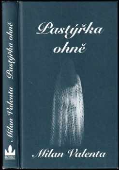 Milan Valenta: Pastýřka ohně